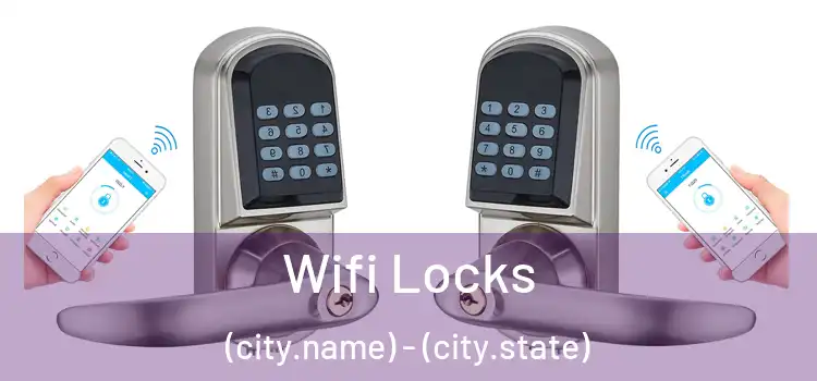 Wifi Locks (city.name) - (city.state)